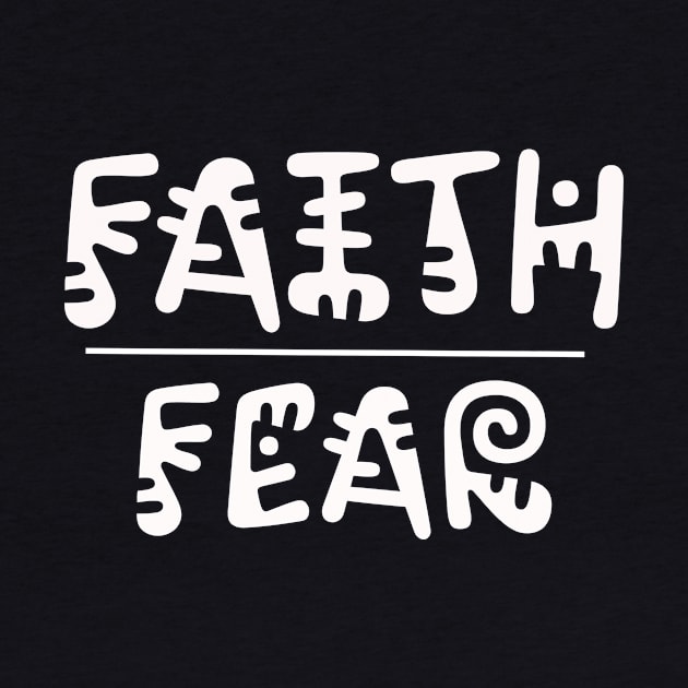 Faith over Fear with a Twist by Meta Paradigm